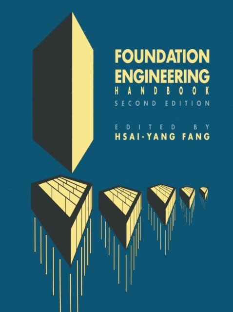 Hsai-Yang Fang - Foundation Engineering Handbook, E-bok