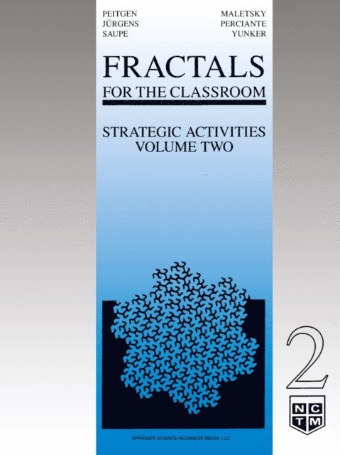 Lee Yunker, Terry Perciante, Evan Maletsky, Dietmar Saupe, Hartmut Jurgens, Heinz-Otto Peitgen - Fractals for the Classroom: Strategic Activities Volume Two, E-bok