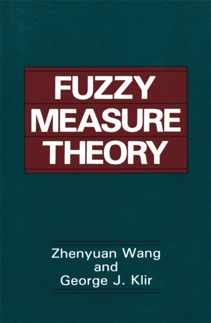 George J. Klir, Zhenyuan Wang - Fuzzy Measure Theory, E-bok