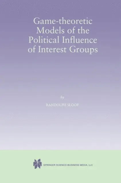 Randolph Sloof - Game-Theoretic Models of the Political Influence of Interest Groups, E-bok. Tillgänglighet: Lägg i varukorg