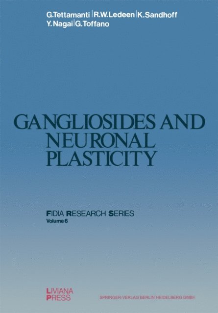 G. Toffano, Y. Nagai, K. Sandhoff, Robert Ledeen, G. Tettamanti - Gangliosides and Neuronal Plasticity, E-bok