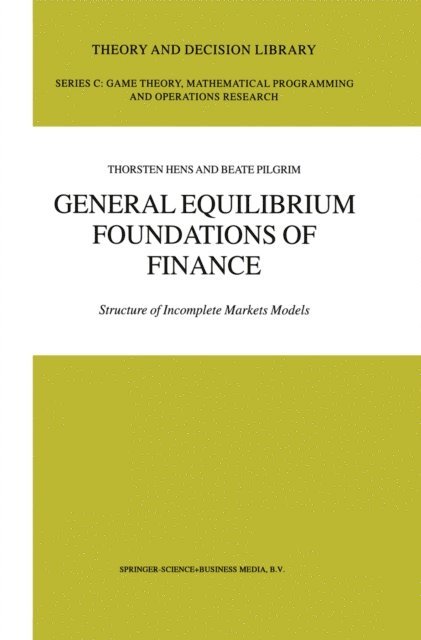Beate Pilgrim, Thorsten Hens - General Equilibrium Foundations of Finance, E-bok