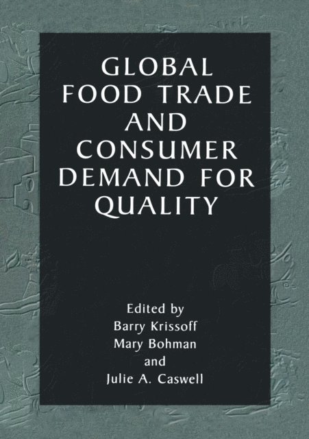 Julie Caswell, Mary Bohman, Barry Krissoff - Global Food Trade and Consumer Demand for Quality, E-bok