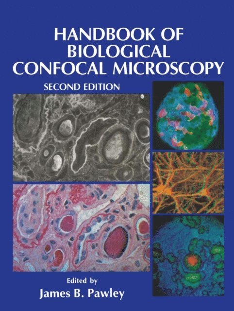 James Pawley - Handbook of Biological Confocal Microscopy, E-bok