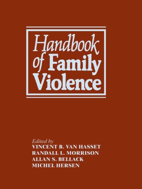 Vincent B. Van Hasselt, R.L. Morrison, Michel Hersen, Alan S. Bellack - Handbook of Family Violence, E-bok