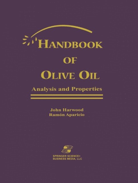 John Harwood, Ramon Aparicio - Handbook of Olive Oil: Analysis and Properties, E-bok