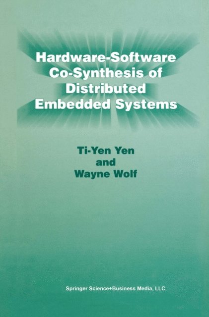 Wayne Wolf, Ti-Yen Yen - Hardware-Software Co-Synthesis of Distributed Embedded Systems, E-bok