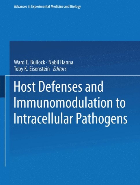 Toby K. Eisenstein, Nabil Hanna, Ward E. Bullock - Host Defenses and Immunomodulation to Intracellular Pathogens, E-bok