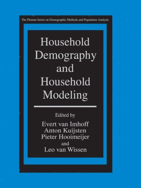 Leo J.G. van Wissen, Pieter Hooimeijer, Anton Kuijsten, Evert van Imhoff - Household Demography and Household Modeling, E-bok