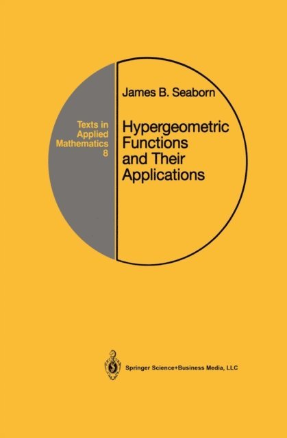 James B. Seaborn - Hypergeometric Functions and Their Applications, E-bok. Tillgänglighet: Lägg i varukorg