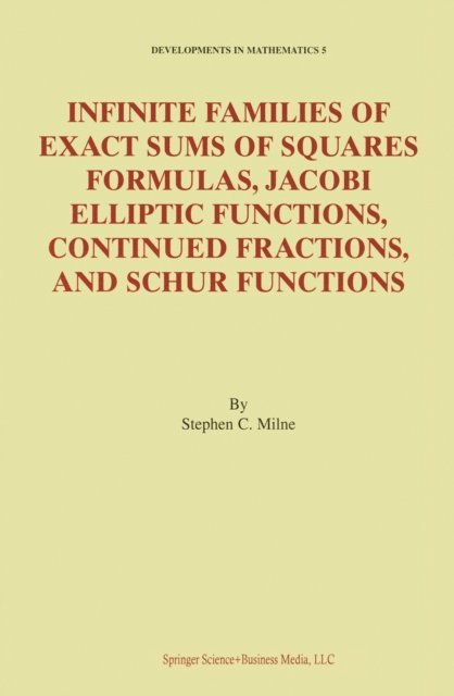 Stephen C. Milne - Infinite Families of Exact Sums of Squares Formulas, Jacobi Elliptic Functions, Continued Fractions, and Schur Functions, E-bok