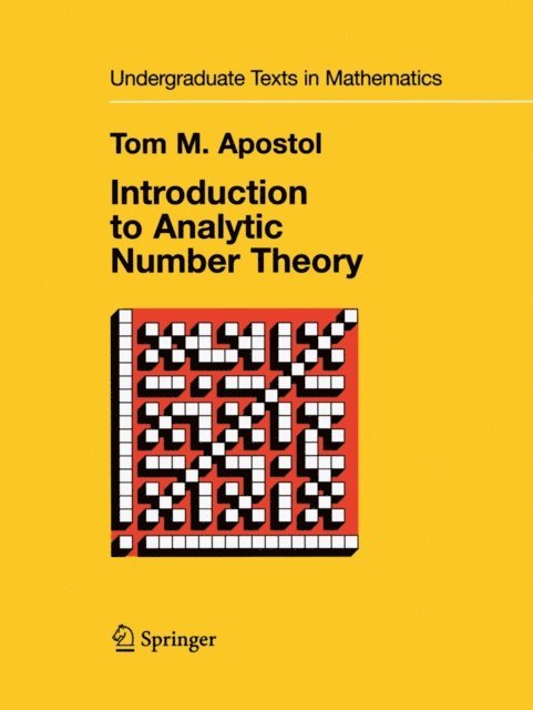 Tom M. Apostol - Introduction to Analytic Number Theory, E-bok