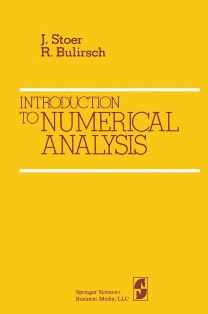 R. Bulirsch, J. Stoer - Introduction to Numerical Analysis, E-bok