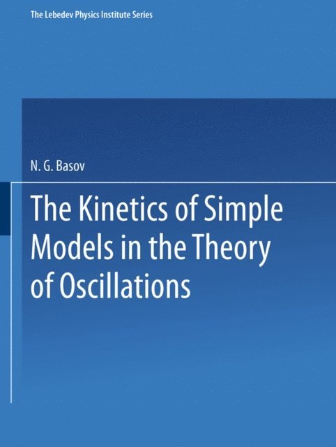 N. G. Basov - Kinetics of Simple Models in the Theory of Oscillations, E-bok. Tillgänglighet: Lägg i varukorg