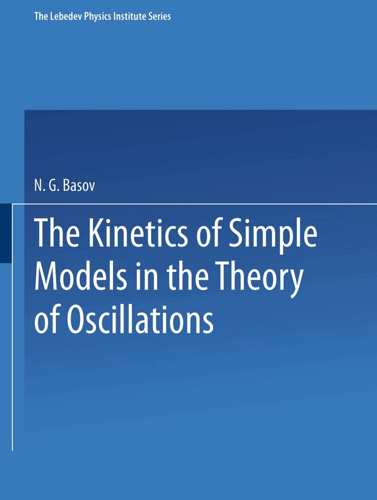N. G. Basov - Kinetics of Simple Models in the Theory of Oscillations, Häftad. Tillgänglighet: Lägg i varukorg