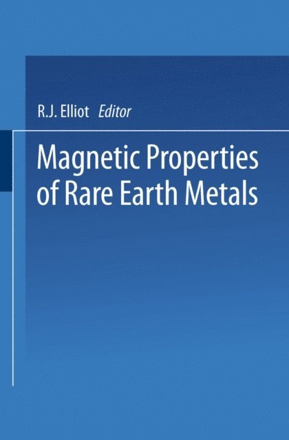 R. Elliott - Magnetic Properties of Rare Earth Metals, E-bok