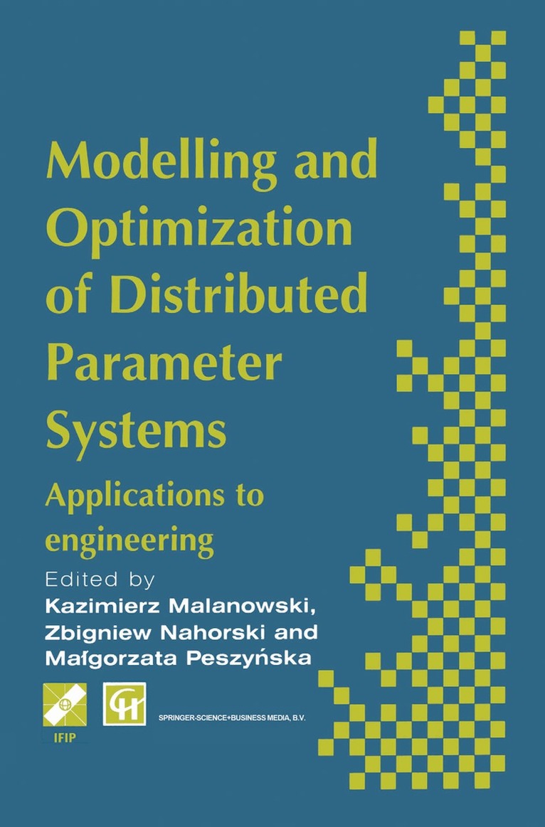 K. Malanowski, Z. Nahorski, M. Peszynska - Modelling and Optimization of Distributed Parameter Systems Applications to engineering, Häftad