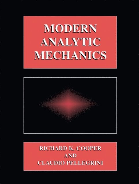 Richard K. Cooper, Claudio Pellegrini - Modern Analytic Mechanics, E-bok
