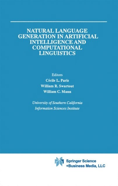 William C. Mann, William R. Swartout, Cecile L. Paris - Natural Language Generation in Artificial Intelligence and Computational Linguistics, E-bok
