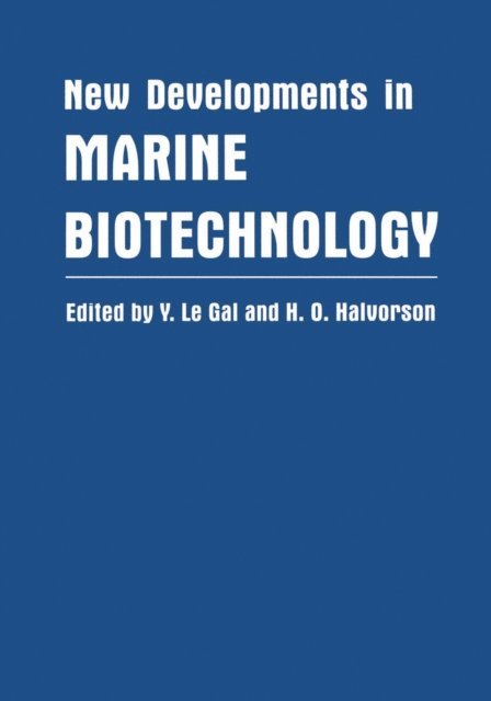H.O. Halvorson, Y. Le Gal - New Developments in Marine Biotechnology, E-bok