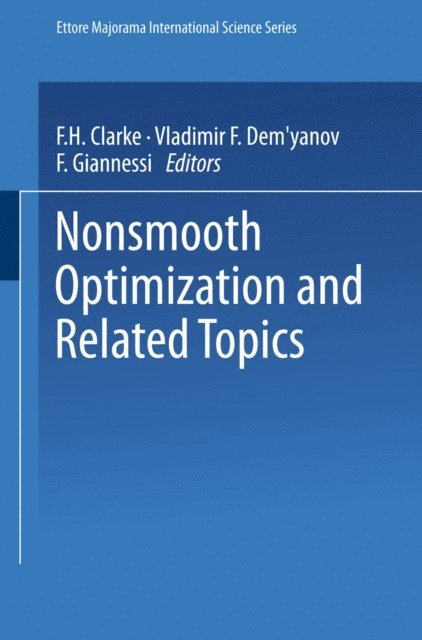 F. Giannessi, Vladimir F. Dem'yanov, F.H. Clarke - Nonsmooth Optimization and Related Topics, E-bok