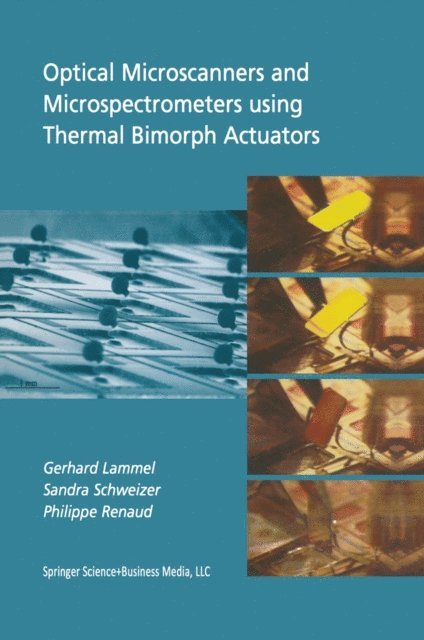 Philippe Renaud, Sandra Schweizer, Gerhard Lammel - Optical Microscanners and Microspectrometers using Thermal Bimorph Actuators, E-bok
