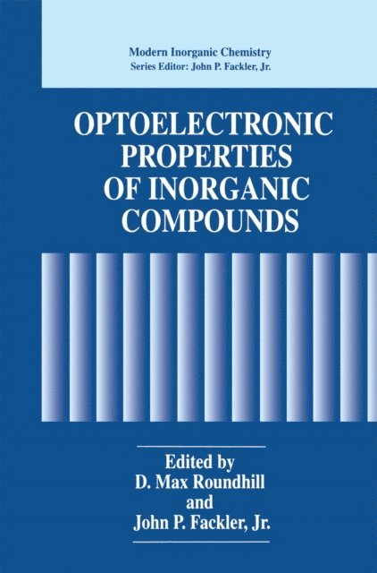 John P. Fackler Jr., D. Max Roundhill - Optoelectronic Properties of Inorganic Compounds, E-bok