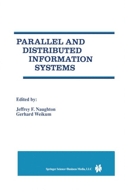 Gerhard Weikum, Jeffrey F. Naughton - Parallel and Distributed Information Systems, E-bok