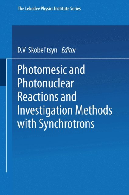 D. V. Skobel tsyn - Photomesic and Photonuclear Reactions and Investigation Methods with Synchrotrons, E-bok