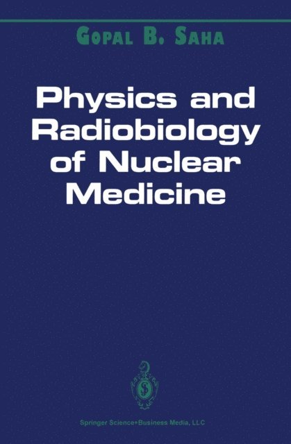 Gopal B. Saha - Physics and Radiobiology of Nuclear Medicine, E-bok. Tillgänglighet: Lägg i varukorg