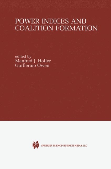Guillermo Owen, M.J. Holler - Power Indices and Coalition Formation, E-bok