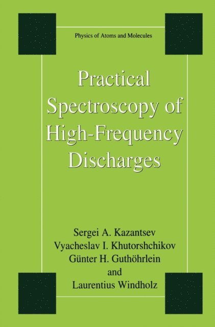 Laurentius Windholz, Gunter H. Guthohrlein, Vyacheslav I. Khutorshchikov, Sergi Kazantsev - Practical Spectroscopy of High-Frequency Discharges, E-bok