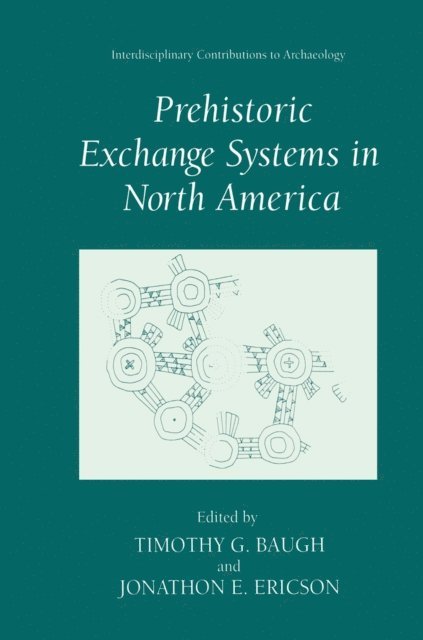 Jonathon E. Ericson, Timothy G. Baugh - Prehistoric Exchange Systems in North America, E-bok
