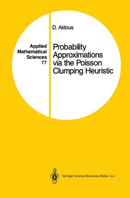 David Aldous - Probability Approximations via the Poisson Clumping Heuristic, E-bok
