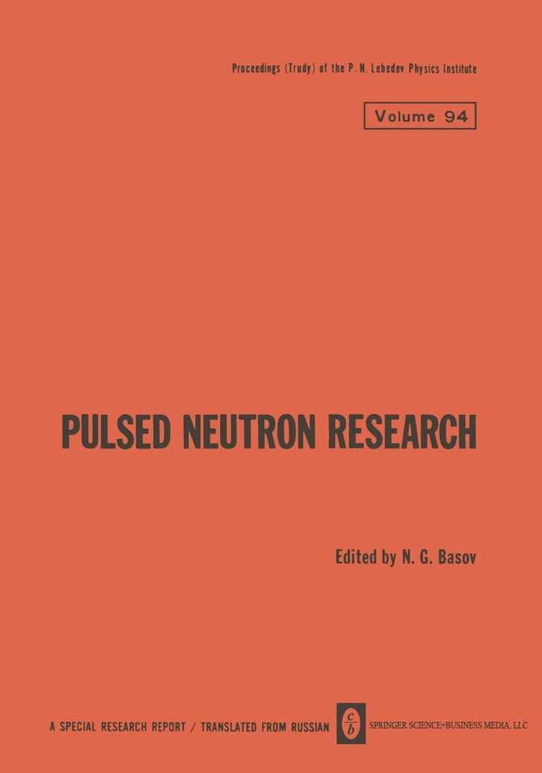 N. G. Basov - Pulsed Neutron Research / Impul’snye Neitronnye Issledovaniya / Импульсные Hейтронные Исследования, Häftad
