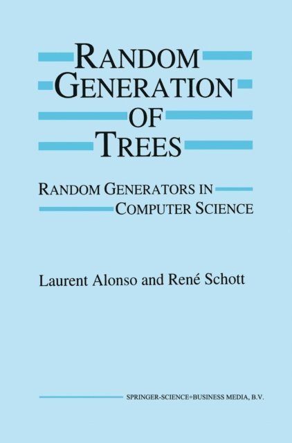 Rene Schott, Laurent Alonso - Random Generation of Trees, E-bok