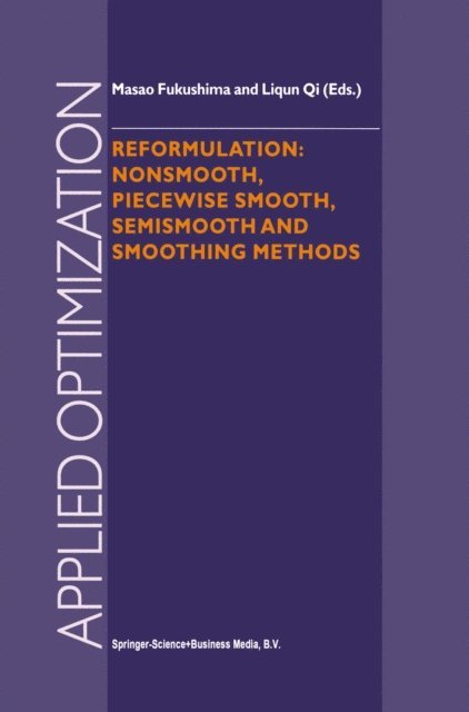 Liqun Qi, Masao Fukushima - Reformulation: Nonsmooth, Piecewise Smooth, Semismooth and Smoothing Methods, E-bok