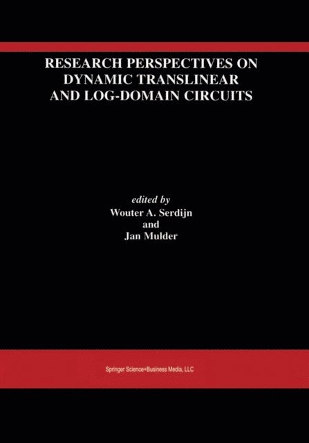 Jan Mulder, Wouter A. Serdijn - Research Perspectives on Dynamic Translinear and Log-Domain Circuits, E-bok