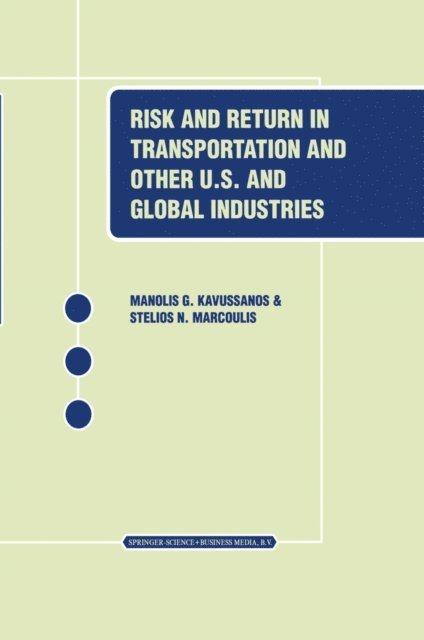Stelios Marcoulis, Manolis G. Kavussanos - Risk and Return in Transportation and Other US and Global Industries, E-bok
