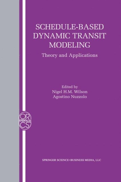 Agostino Nuzzolo, Nigel H. M. Wilson - Schedule-Based Dynamic Transit Modeling, E-bok