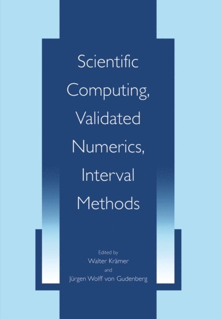 Jurgen Wolff von Gudenberg, Walter Kramer - Scientific Computing, Validated Numerics, Interval Methods, E-bok