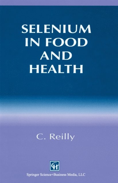 Conor Reilly - Selenium in Food and Health, E-bok