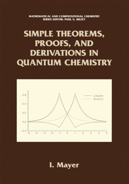 Istvan Mayer - Simple Theorems, Proofs, and Derivations in Quantum Chemistry, E-bok