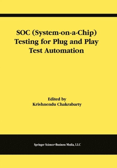 Krishnendu Chakrabarty - SOC (System-on-a-Chip) Testing for Plug and Play Test Automation, E-bok