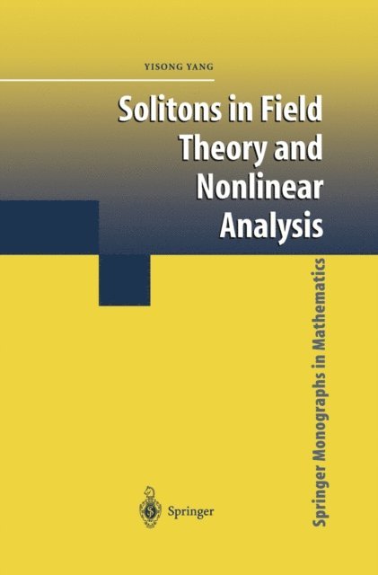 Yisong Yang - Solitons in Field Theory and Nonlinear Analysis, E-bok