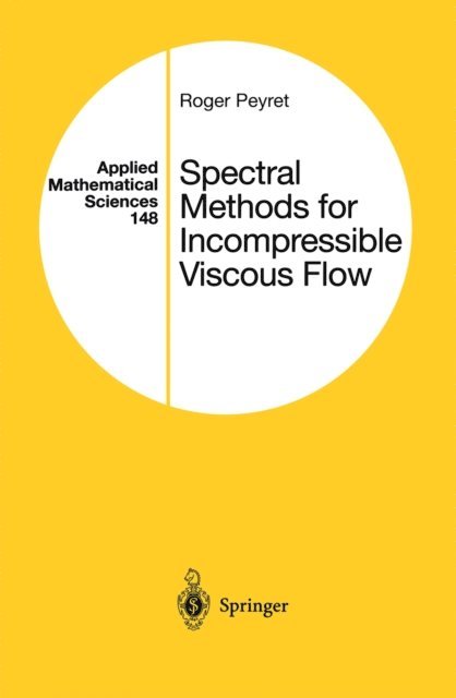 Roger Peyret - Spectral Methods for Incompressible Viscous Flow, E-bok