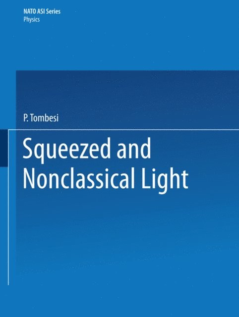 P. Tombesi - Squeezed and Nonclassical Light, E-bok