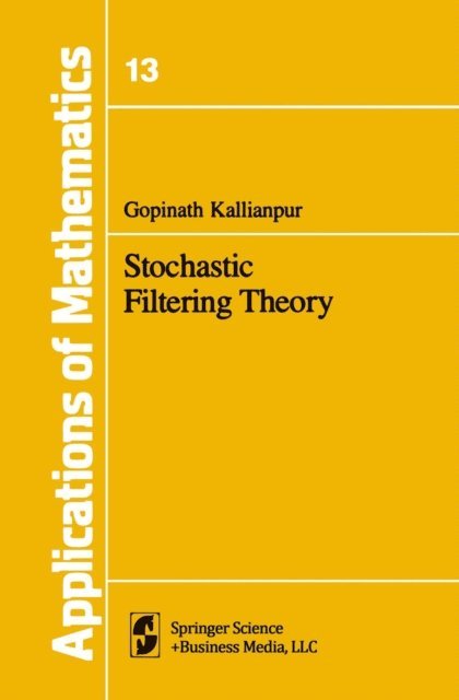 G. Kallianpur - Stochastic Filtering Theory, E-bok