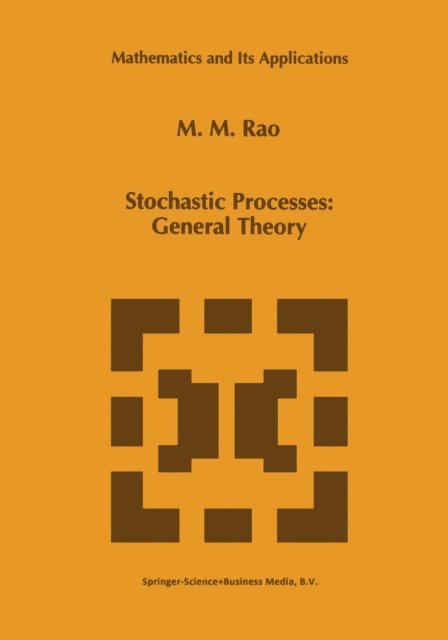 Malempati M. Rao - Stochastic Processes: General Theory, E-bok