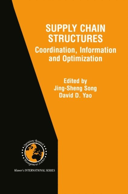 David D. Yao, Jing-Sheng Song - Supply Chain Structures, E-bok